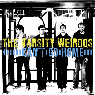 The Varsity Weirdos 'Can't Go Home' 12" LP