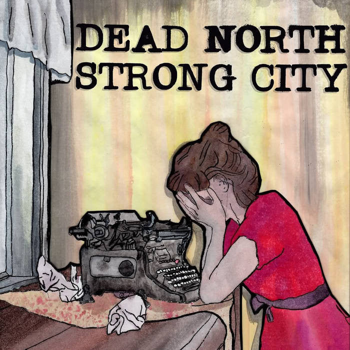 Dead North / Strong City Split 7"
