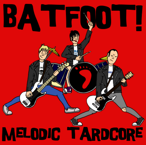 Batfoot! 'Melodic Tardcore' CD